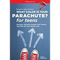 What Color Is Your Parachute? For Teens - 3rd Edition: Discover Yourself- Design Your Future- and Plan for Your Dream…
